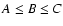 $A \leq B \leq C$