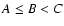 $A \leq B < C$