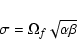 \begin{displaymath}\sigma = \Omega_{f} \sqrt{\alpha \beta}
\end{displaymath}