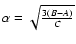 $\alpha=\sqrt{ \frac{3(B-A)}{C} }$