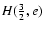 $H(\frac{3}{2},e)$