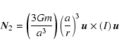 \begin{displaymath}\vec{N}_{2}=
\left({3Gm\over a^{3}}\right)\left({a\over r}\right)^{3}
\vec{u}\times (I)~\vec{u}
\end{displaymath}