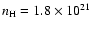 $n_{\rm H} = 1.8 \times 10^{21}$