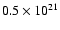 $0.5 \times 10^{21}$