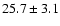 $25.7\pm3.1$