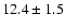 $12.4\pm1.5$