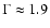 $\Gamma \approx 1.9$