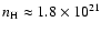 $n_{\rm H} \approx 1.8 \times 10^{21}$