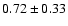 $0.72\pm0.33$