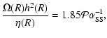 $\displaystyle \frac{\Omega(R)h^2(R)}{\eta(R)}=1.85 {\cal P}\alpha_{\rm SS}^{-1},$