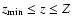 $z_{\rm min}\le z\le Z$