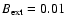 $B_{\rm ext}=0.01$