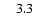 $\phantom{0}\phantom{0}3.3$