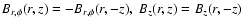 $B_{r,\phi }(r,z)=-B_{r,\phi }(r,-z),\ B_{z}(r,z)=B_{z}(r,-z)$