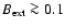 $B_{\rm ext}\ga 0.1$