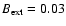 $B_{\rm ext}=0.03$