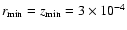 $r_{\rm min}=z_{\rm min}=3\times 10^{-4}$