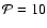 ${\cal P}=10$