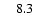 $\phantom{0}\phantom{0}8.3\phantom{0}$