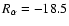 $R_\alpha =-18.5$