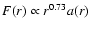 $F(r)\propto r^{0.73}a(r)$