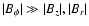 $\vert B_\phi\vert\gg\vert B_z\vert,\vert B_r\vert$