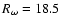 $R_\omega =18.5$