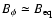 $B_\phi\simeq B_{\rm eq}$