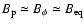$B_{\rm p}\simeq B_\phi\simeq
B_{\rm eq}$
