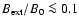 $B_{\rm ext}/B_0\la 0.1$