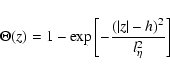\begin{displaymath}\Theta(z)=1
-\exp\left[-\frac{(\vert z\vert-h)^2}{l_\eta^2}\right]
\end{displaymath}