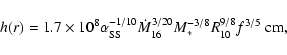 \begin{displaymath}h(r)=1.7\times 10^8 \alpha_{\rm SS}^{-1/10}
\dot M_{16}^{3/20}M_*^{-3/8}R^{9/8}_{10}f^{3/5}\ {\rm cm},
\end{displaymath}