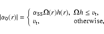 \begin{displaymath}\vert\alpha_0(r)\vert=
\left\{\begin{array}{ll}\alpha_{\rm SS...
... v_{\rm t},\\
v_{\rm t},&\mbox{otherwise,}
\end{array}\right.
\end{displaymath}