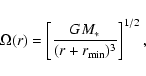 \begin{displaymath}\Omega(r)=\left[\frac{GM_*}{(r+r_{\rm min})^3}\right]^{1/2},
\end{displaymath}