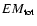 $EM_{\rm tot}$