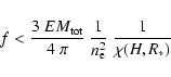 \begin{displaymath}f<\frac{3~EM_{\rm tot}}{4~\pi}~\frac{1}{n_{\rm e}^{2}}~\frac{1}{\chi (H,R_{*})}
\end{displaymath}