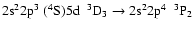 $\rm 2s^{2}2p^{3}~(^{4}S)5d~~^{3}D_{3} \rightarrow 2s^{2}2p^{4}~~^{3}P_{2}$