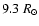 $9.3~R_{\odot}$