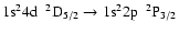 $\rm 1s^{2}4d~~^{2}D_{5/2} \rightarrow 1s^{2}2p~~^{2}P_{3/2}$