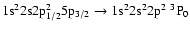 $\rm 1s^22s2p_{1/2}^25p_{3/2} \rightarrow 1s^22s^22p^2~^3P_{0}$