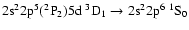 $\rm 2s^22p^5(^2P_2)5d~^3D_{1} \rightarrow 2s^22p^6~^1S_{0}$
