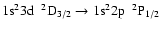 $\rm 1s^{2}3d~~^{2}D_{3/2} \rightarrow 1s^{2}2p~~^{2}P_{1/2}$