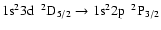 $\rm 1s^{2}3d~~^{2}D_{5/2} \rightarrow 1s^{2}2p~~^{2}P_{3/2}$