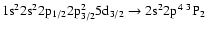 $\rm 1s^22s^22p_{1/2}2p_{3/2}^25d_{3/2} \rightarrow 2s^22p^4~^3P_{2}$