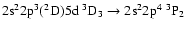 $\rm 2s^22p^3(^2D)5d~^3D_{3} \rightarrow 2s^22p^4~^3P_{2}$