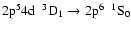 $\rm 2p^{5}4d~~^{3}D_{1} \rightarrow 2p^{6}~~^{1}S_{0}$
