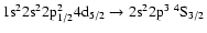 $\rm 1s^22s^22p_{1/2}^24d_{5/2} \rightarrow 2s^22p^3~^4S_{3/2}$