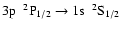 $\rm 3p~~^{2}P_{1/2} \rightarrow 1s~~^{2}S_{1/2}$