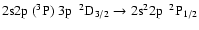 $\rm 2s2p~(^{3}P)~3p~~^{2}D_{3/2} \rightarrow 2s^{2}2p~~^{2}P_{1/2}$