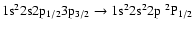 $\rm 1s^22s2p_{1/2}3p_{3/2} \rightarrow 1s^22s^22p~^2P_{1/2}$